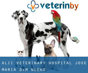 Alii Veterinary Hospital: Jose Maria DVM (Nā‘ālehu)