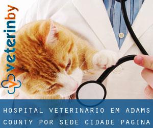 Hospital veterinário em Adams County por sede cidade - página 1