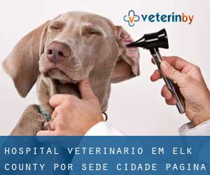 Hospital veterinário em Elk County por sede cidade - página 1