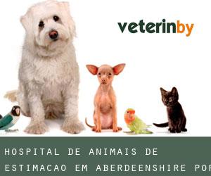 Hospital de animais de estimação em Aberdeenshire por município - página 1