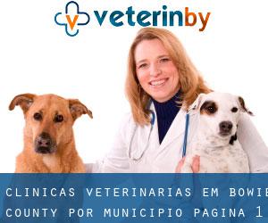 clínicas veterinárias em Bowie County por município - página 1