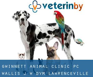 Gwinnett Animal Clinic PC: Wallis J W DVM (Lawrenceville)