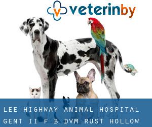 Lee Highway Animal Hospital: Gent II F B DVM (Rust Hollow)