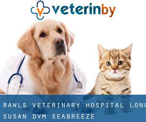 Rawls Veterinary Hospital: Long Susan DVM (Seabreeze)